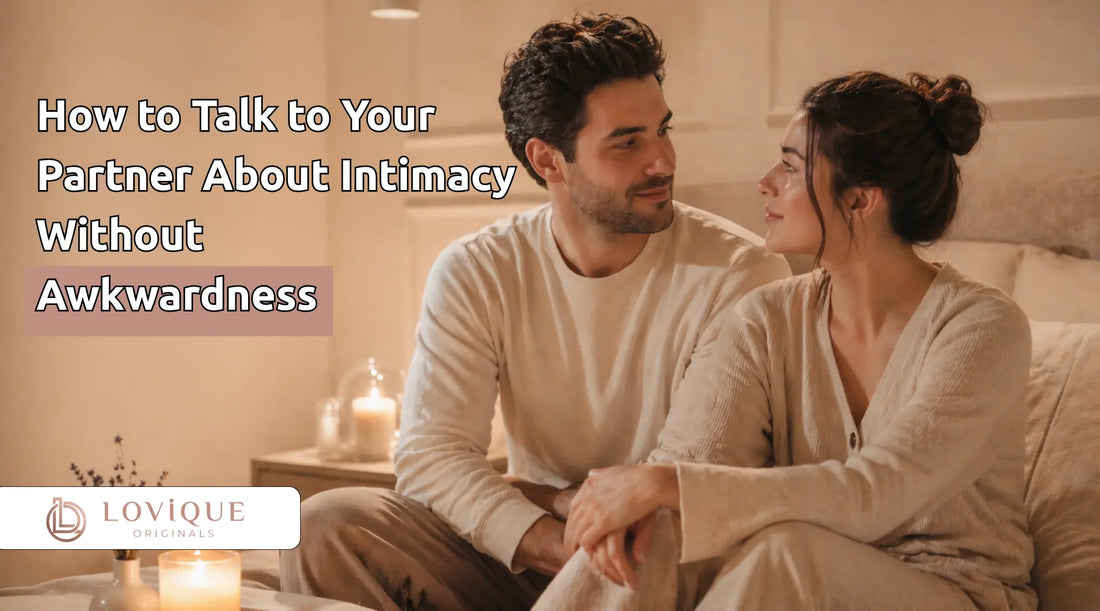 Talk to Your Partner About Intimacy Without Awkwardness
